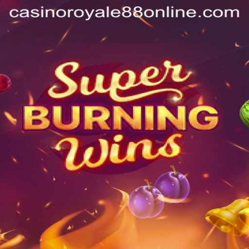 Exploring SuperBurningWins at CasinoRoyale88